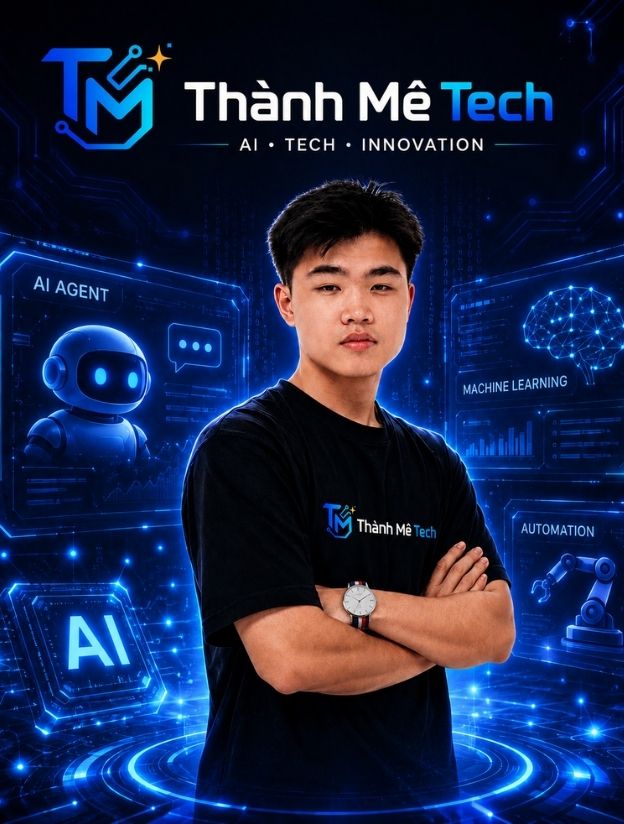 Trần Chí Thành - Thành Mê Tech